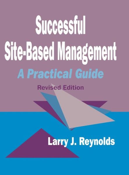 Cover for Larry  J. J. Reynolds · Successful Site-Based Management: A Practical Guide (Hardcover Book) [2 Revised edition] (1997)