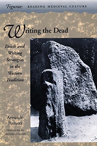 Writing the Dead: Death and Writing Strategies in the Western Tradition - Figurae: Reading Medieval Culture - Armando Petrucci - Livros - Stanford University Press - 9780804728591 - 1 de março de 1998