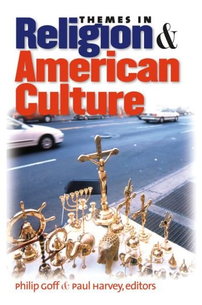 Themes in Religion and American Culture - Philip Goff - Libros - The University of North Carolina Press - 9780807855591 - 30 de noviembre de 2004