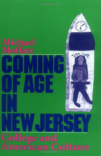 Coming Of Age In New Jersey - Michael Moffatt - Bøger - Rutgers University Press - 9780813513591 - 1. marts 1989