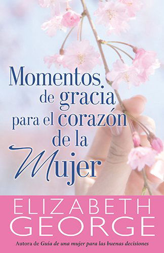 Cover for Elizabeth George · Momentos De Gracias Para El Corazón De La Mujer (Paperback Book) [Spanish edition] (2014)