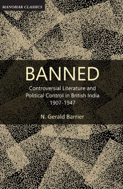 Cover for Norman Gerald Barrier · Banned: Controversial literature and political control in British India, 1907-1947 (Hardcover Book) (2023)