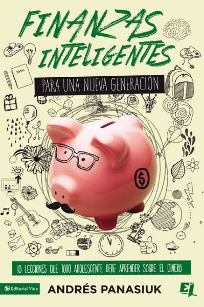 Cover for Andres Panasiuk · Finanzas inteligentes para una nueva generacion: 10 Lessons that every teenager should learn about handling money (Pocketbok) (2016)