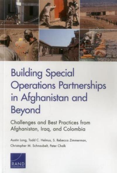 Cover for Austin Long · Building Special Operations Partnerships in Afghanistan and Beyond: Challenges and Best Practices from Afghanistan, Iraq, and Colombia (Paperback Book) (2015)