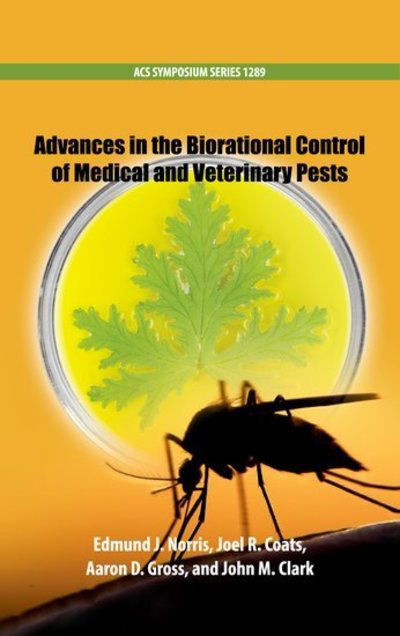 Advances in the Biorational Control of Medical and Veterinary Pests - ACS Symposium Series -  - Bøger - Oxford University Press Inc - 9780841233591 - 10. september 2019