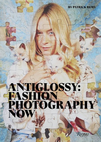 Cover for Patrick Remy · Anti-Glossy: Fashion Photography Now (Hardcover Book) (2019)