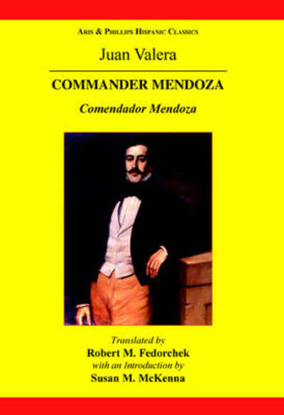 Cover for Juan Valera · Valera: Commander Mendoza - Aris &amp; Phillips Hispanic Classics (Hardcover Book) (2010)