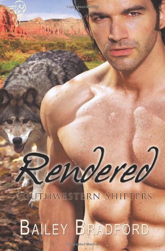 Cover for Bailey Bradford · Rendered (Southwestern Shifters) (Volume 4) (Taschenbuch) (2011)
