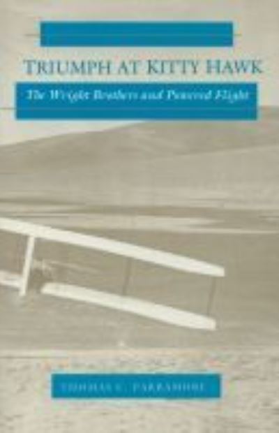 Cover for Thomas C. Parramore · Triumph at Kitty Hawk: The Wright Brothers and Powered Flight (Paperback Book) (1993)