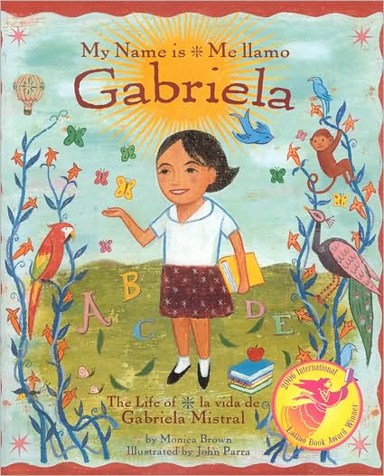 My Name is Gabriela/Me Llamo Gabriela (Bilingual): The Life of Gabriela Mistral/La Vida De Gabriela Mistral - Monica Brown - Books - Northland Publishing - 9780873588591 - September 1, 2005