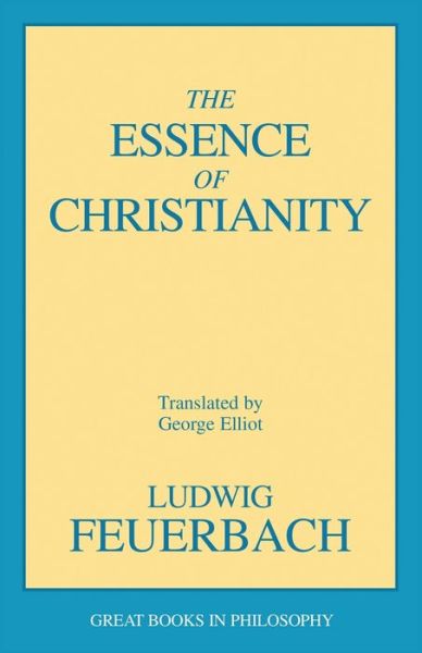 The Essence of Christianity - Ludwig Feuerbach - Books - Prometheus Books - 9780879755591 - December 1, 1989