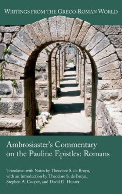 Ambrosiaster's Commentary on the Pauline Epistles : Romans - Theodore S. de Bruyn - Books - SBL Press - 9780884142591 - October 27, 2017