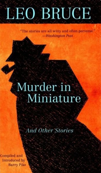 Cover for Leo Bruce · Murder in Miniature: and Other Stories (Paperback Book) (2007)