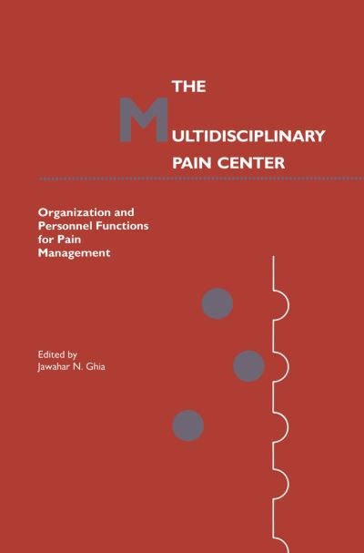 Cover for J N Ghia · The Multidisciplinary Pain Center: Organization and Personnel Functions for Pain Management - Current Management of Pain (Hardcover Book) (1988)