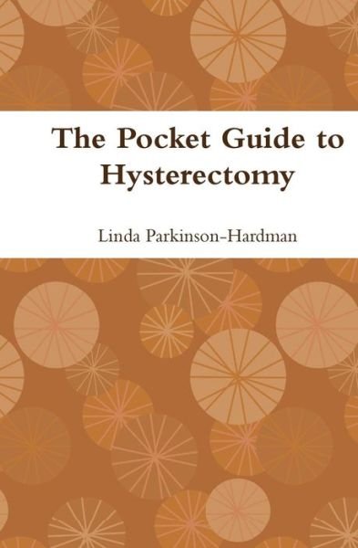 Cover for Linda Parkinson-Hardman · The Pocket Guide to Hysterectomy (Paperback Book) (2013)
