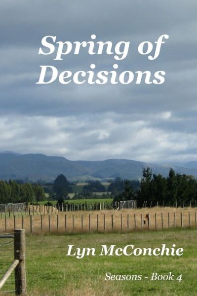 Spring of Decisions - Lyn Mcconchie - Books - Cloudbank Creations - 9780958249591 - November 22, 2015