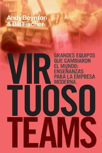 Cover for Bill Fisher · Virtuoso Teams. Grandes Equipos Que Cambiaron El Mundo: Enseñanzas Para La Empresa Moderna (Paperback Bog) [Spanish edition] (2006)