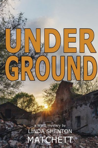 Cover for Linda Shenton Matchett · Under Ground (Paperback Book) (2020)