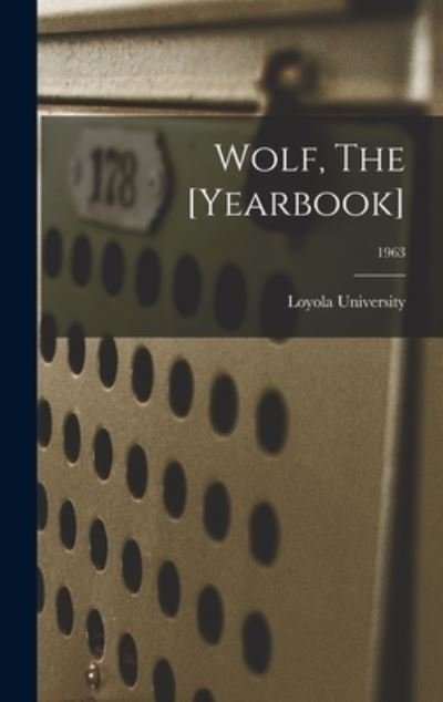 Cover for La ) Loyola University (New Orleans · Wolf, The [Yearbook]; 1963 (Hardcover bog) (2021)