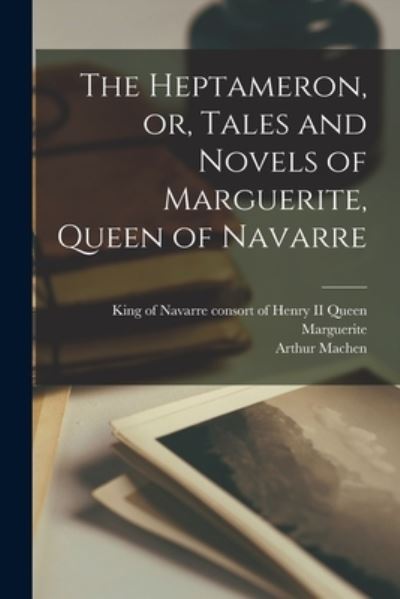 Cover for II Queen Consort of Henry Marguerite · The Heptameron, or, Tales and Novels of Marguerite, Queen of Navarre (Paperback Book) (2021)