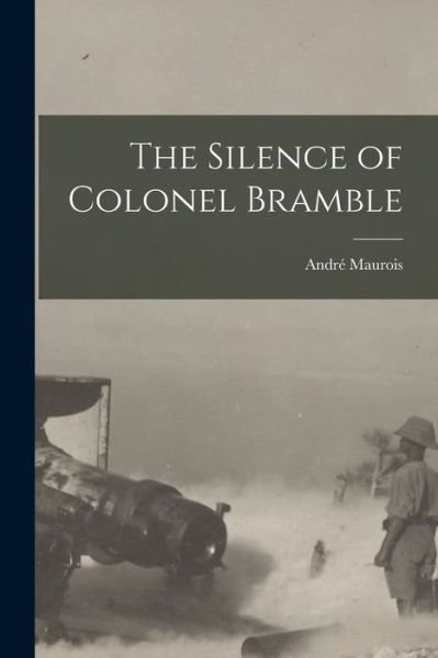 Cover for André Maurois · Silence of Colonel Bramble (Book) (2022)
