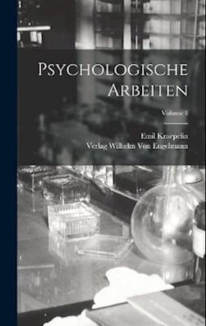 Cover for Emil Kraepelin · Psychologische Arbeiten; Volume 1 (Bok) (2022)