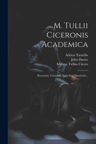 M. Tullii Ciceronis Academica - Marcus Tullius Cicero - Books - Creative Media Partners, LLC - 9781021582591 - July 18, 2023