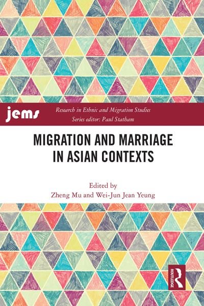 Migration and Marriage in Asian Contexts - Research in Ethnic and Migration Studies - Mu, Zheng (National University of Singapore) - Bøker - Taylor & Francis Ltd - 9781032146591 - 30. november 2021