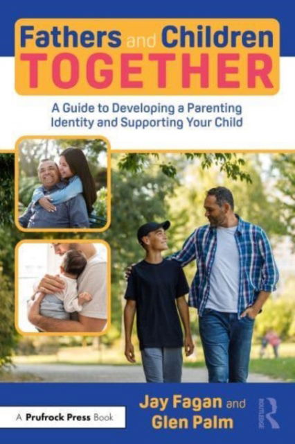 Jay Fagan · Fathers and Children Together: A Guide to Developing a Parenting Identity and Supporting Your Child (Paperback Book) (2024)