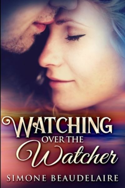 Cover for Simone Beaudelaire · Watching Over the Watcher (Paperback Book) (2021)