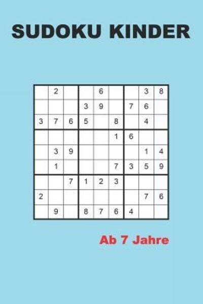 Sudoku kinder ab 7 Jahre - Kreative Ratselbucher - Bøger - Independently Published - 9781077361591 - 1. juli 2019