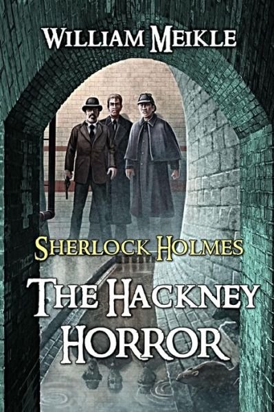 Cover for William Meikle · The Hackney Horror: A Weird Sherlock Holmes Adventure - The London Terrors (Paperback Book) (2019)