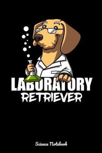 Cover for Geek Realm · Laboratory Retriever Science Notebook : Funny Chemistry Labrador Notebook (Taschenbuch) (2019)