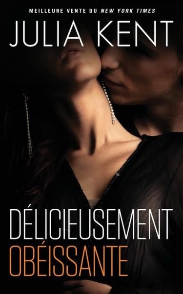 Cover for Julia Kent · D licieusement Ob issante (Pocketbok) (2019)