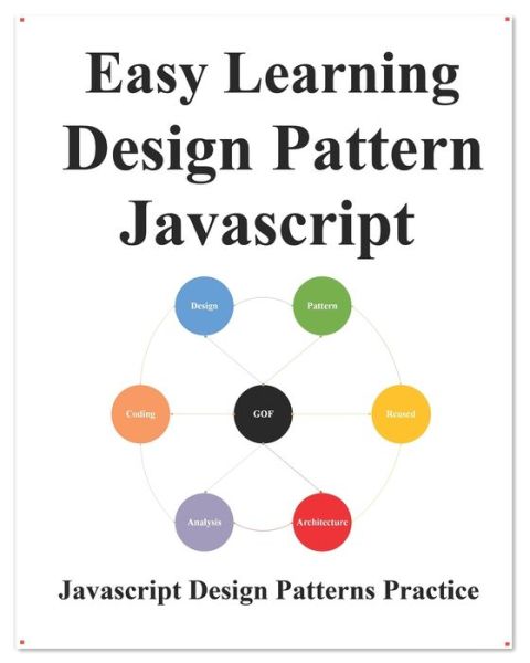 Cover for Yang Hu · Easy Learning Design Patterns Javascript: Build Better Coding and Design Patterns (Paperback Book) (2019)