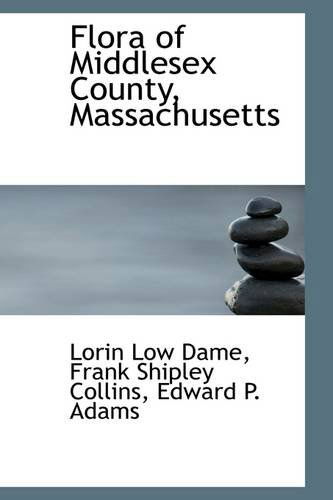 Cover for Lorin Low Dame · Flora of Middlesex County, Massachusetts (Paperback Book) (2009)