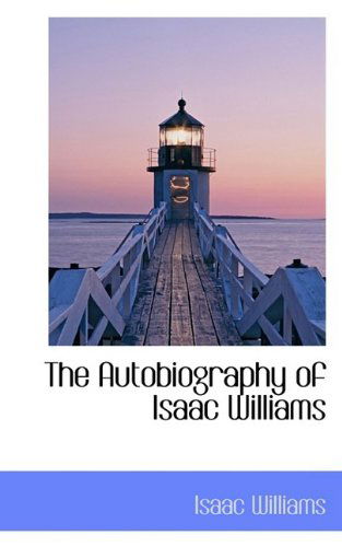 Cover for Isaac Williams · The Autobiography of Isaac Williams (Paperback Book) (2009)