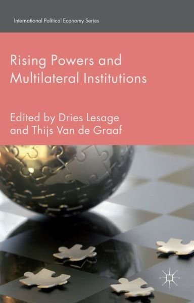 Cover for Dries Lesage · Rising Powers and Multilateral Institutions - International Political Economy Series (Hardcover Book) (2015)