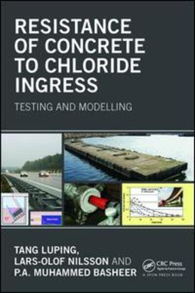 Cover for Luping Tang · Resistance of Concrete to Chloride Ingress: Testing and modelling (Taschenbuch) (2017)