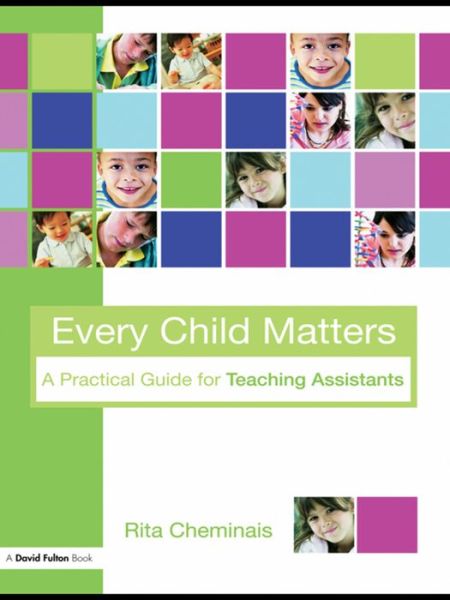 Cover for Rita Cheminais · Every Child Matters: A Practical Guide for Teaching Assistants (Hardcover Book) (2015)