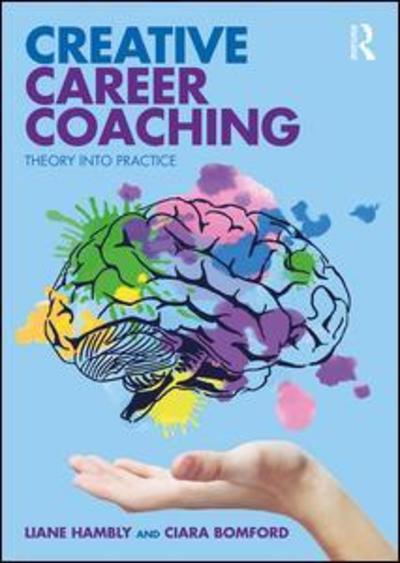 Cover for Hambly, Liane (Coventry University, UK) · Creative Career Coaching: Theory into Practice (Paperback Book) (2018)