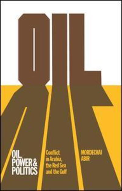 Cover for Mordechai Abir · Oil, Power and Politics: Conflict of Asian and African Studies, Hebrew University of Jerusalem (Taschenbuch) (2016)