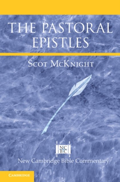 Cover for McKnight, Scot (Northern Seminary) · The Pastoral Epistles - New Cambridge Bible Commentary (Paperback Book) (2023)