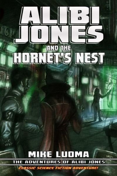 Cover for Mike Luoma · Alibi Jones and the Hornet's Nest (Paperback Bog) (2015)