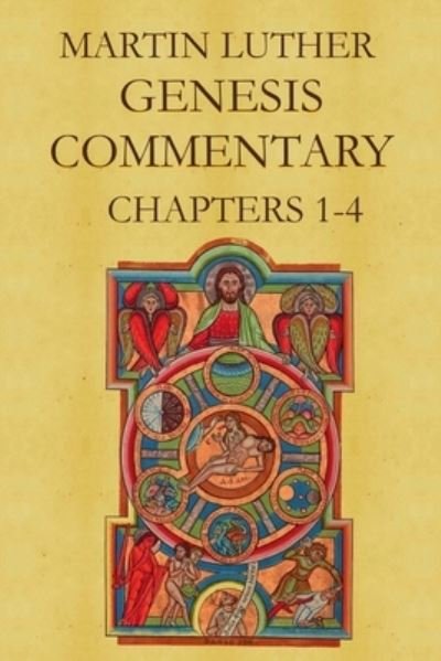 Martin Luther's Commentary on Genesis - Martin Luther - Books - Lulu.com - 9781387145591 - August 5, 2017