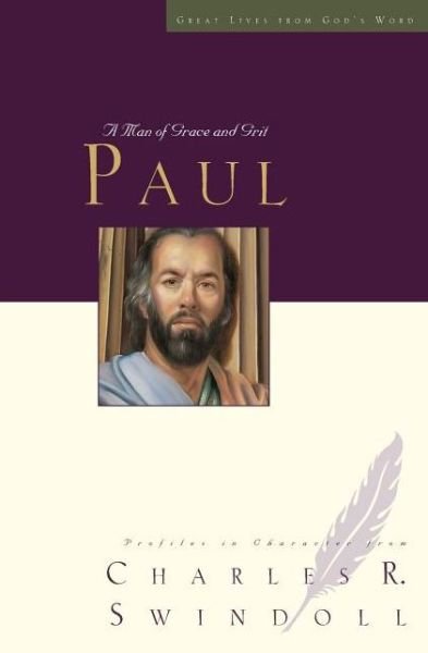 Cover for Charles R. Swindoll · Paul: a Man of Grace and Grit - Great Lives (Paperback Book) (2009)