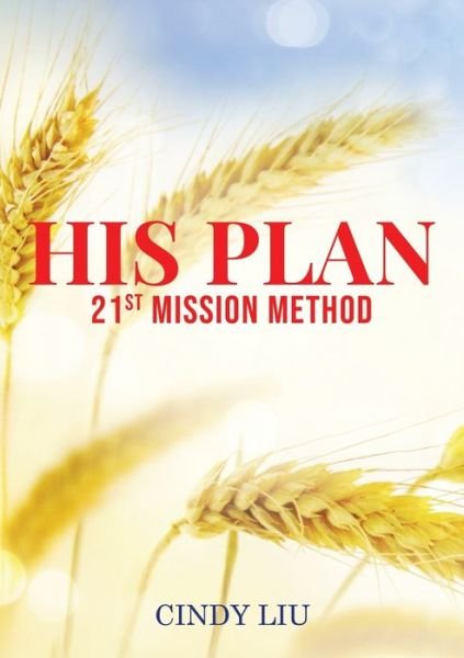 Cover for Cindy Liu · His Plan 21st Mission Method (Paperback Book) (2019)
