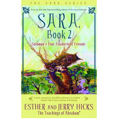 Sara, Book 2: Solomon's Fine Featherless Friends - Esther Hicks - Książki - Hay House Inc - 9781401911591 - 1 października 2007