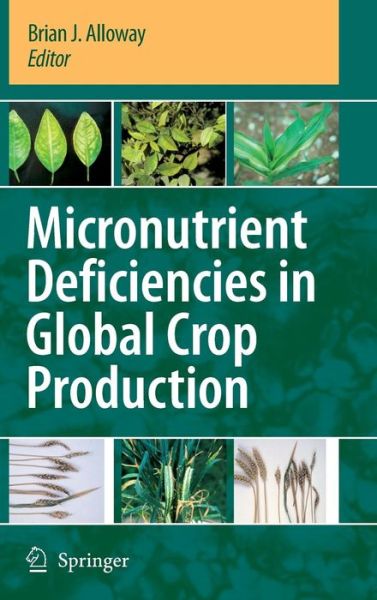 Cover for Brian J Alloway · Micronutrient Deficiencies in Global Crop Production (Hardcover Book) [2008 edition] (2008)