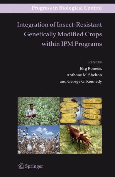 Cover for Jarg Romeis · Integration of Insect-Resistant Genetically Modified Crops within IPM Programs - Progress in Biological Control (Paperback Book) [2008 edition] (2008)